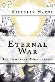 Paperback Eternal War: The Immortal Angel Series Book