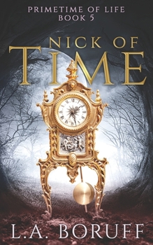 Nick of Time - Book #5 of the Primetime of Life