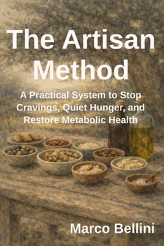 Paperback The Artisan Method: A Practical System to Stop Cravings, Quiet Hunger, and Restore Metabolic Health Book