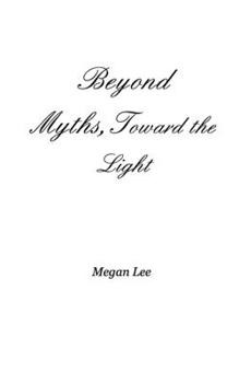 Paperback Beyond Myths, Toward the Light Book