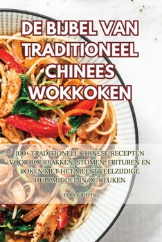 Paperback de Bijbel Van Traditioneel Chinees Wokkoken [Dutch] Book