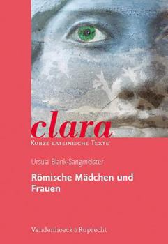 Paperback Romische Madchen Und Frauen: Clara. Kurze Lateinische Texte [German] Book