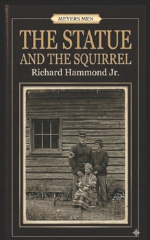 THE STATUE AND THE SQUIRREL (Meyers Men)