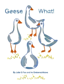 Hardcover Geese What! Book