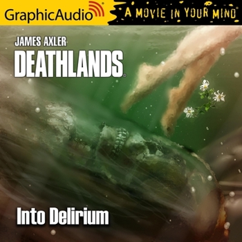Audio CD Into Delirium [Dramatized Adaptation]: Deathlands 142 Book
