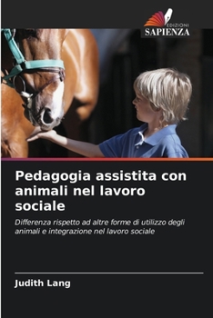 Pedagogia assistita con animali nel lavoro sociale (Italian Edition)