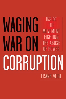 Paperback Waging War on Corruption: Inside the Movement Fighting the Abuse of Power Book