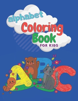 Paperback Alphabet Coloring Book For Kids: Animals Alphabet ABC Coloring Book for Kids Ages 2-4 Book