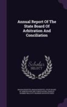 Hardcover Annual Report of the State Board of Arbitration and Conciliation Book