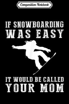Composition Notebook: I'm retired snowboarding every hour is happy hour Journal/Notebook Blank Lined Ruled 6x9 100 Pages