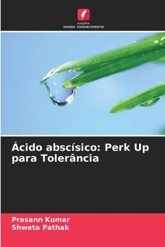 Ácido abscísico: Perk Up para Tolerância (Portuguese Edition)