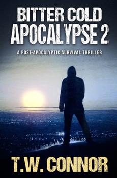 Paperback Bitter Cold Apocalypse 2 (A Post-Apocalyptic Survival Thriller) Book
