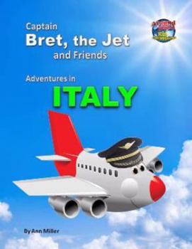Hardcover Captain Bret the Jet and Friends: Adventures in Italy Book