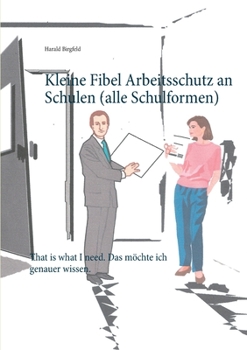 Paperback Kleine Fibel Arbeitsschutz an Schulen (alle Schulformen): That is what I need. Das möchte ich genauer wissen. [German] Book