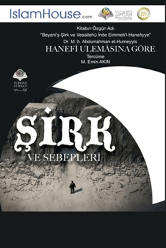 Paperback ŞİRK VE SEBEPLERİ - Clarifying Association (Shirk) and its Means [Turkish] Book