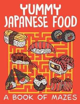 Paperback Yummy Japanese Food (A Book of Mazes) Book