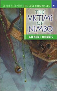 The Victims of Nimbo (Seven Sleepers: The Lost Chronicles, #6) - Book #6 of the Seven Sleepers: The Lost Chronicles