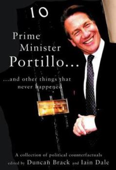 Hardcover Prime Minister Portillo . . .: And Other Things That Never Happened Book