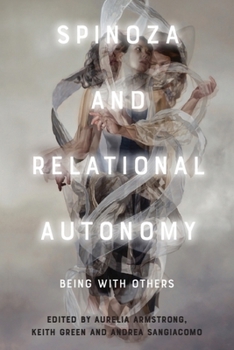 Paperback Spinoza and Relational Autonomy: Being with Others Book