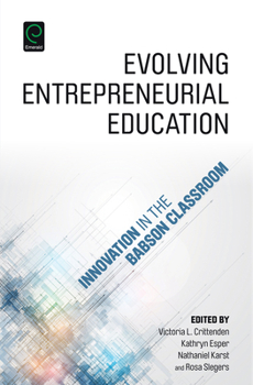 Hardcover Evolving Entrepreneurial Education: Innovation in the Babson Classroom Book