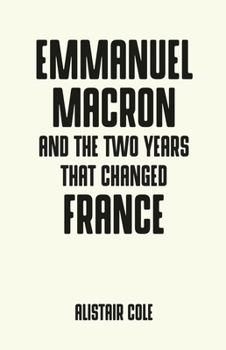 Paperback Emmanuel Macron and the Two Years That Changed France Book