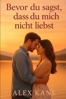 Paperback Bevor du sagst, dass du mich nicht liebst [German] Book