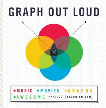 Paperback Graph Out Loud: Music. Movies. Graphs. Awesome. Book