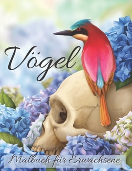 Paperback Vögel Malbuch für Erwachsene: Das perfekte Geschenk für jeden Vogelliebhaber [German] Book