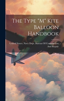 Hardcover The Type "M" Kite Balloon Handbook Book