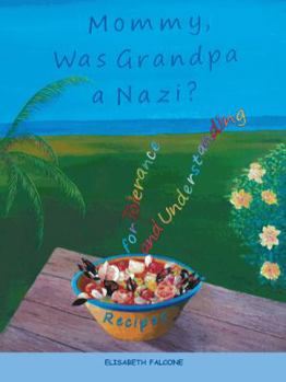 Paperback Mommy, Was Grandpa a Nazi?: Recipes for Tolerance and Understanding Book