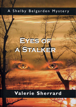 Paperback Eyes of a Stalker: A Shelby Belgarden Mystery Book