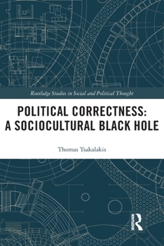 Paperback Political Correctness: A Sociocultural Black Hole Book
