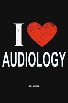 Paperback I Love Audiology 2020 Calender: Gift For Audiologist Book