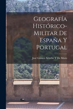 Paperback Geografía Histórico-Militar De España Y Portugal [Spanish] Book