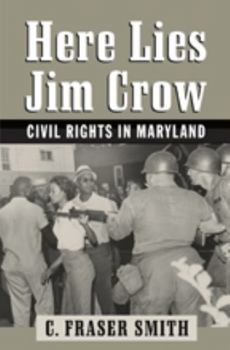 Paperback Here Lies Jim Crow: Civil Rights in Maryland Book