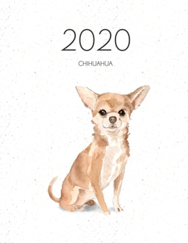 2020 Chihuahua: Dated Weekly Planner With To Do Notes & Dog Quotes - Chihuahua (Awesome Calendar Planners for Dog Owners)