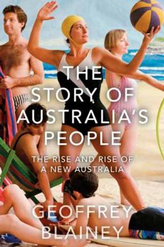 The Story of Australia's People: The Rise and Rise of a New Australia - Book #2 of the Story of Australia's People