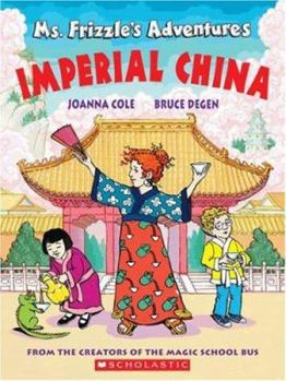 Ms. Frizzle's Adventures: Imperial China - Book  of the Ms. Frizzle's Adventures (MSB)