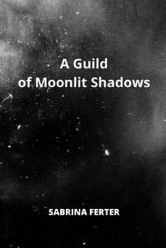 Paperback A Guild of Moonlit Shadows Book