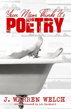 Your Mom Thinks It's Poetry - Book #2 of the That's Not Poetry