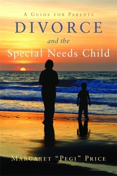 Paperback Divorce and the Special Needs Child: A Guide for Parents Book