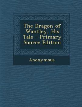 Paperback Dragon of Wantley, His Tale Book