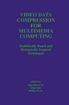 Hardcover Video Data Compression for Multimedia Computing: Statistically Based and Biologically Inspired Techniques Book