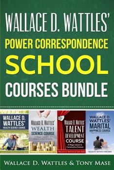 Paperback Wallace D. Wattles' Power Correspondence School Courses Bundle: Wallace D. Wattles' Health Science Course + Wealth Science Course + Talent Development Book