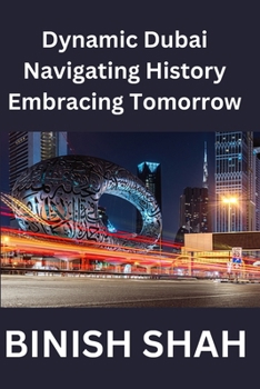 Paperback "Dynamic Dubai: Navigating History, Embracing Tomorrow" Book