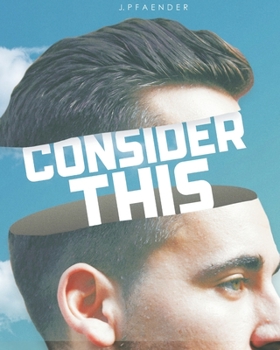 Paperback Consider This: A Collection of Conversation Starters and Mind Numbing Thoughts Book