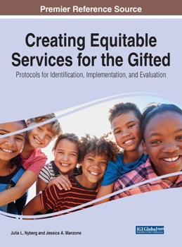 Hardcover Creating Equitable Services for the Gifted: Protocols for Identification, Implementation, and Evaluation Book