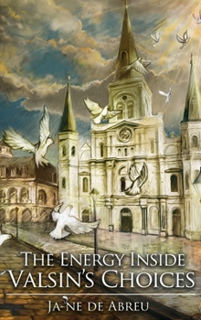 Energy Inside Vaslin's Choices : How Do You See the Mystery in Your Life
