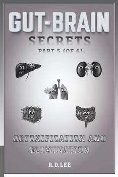 Paperback Gut-Brain Secrets, Part 5: Detoxification and Elimination (2nd Ed) Book