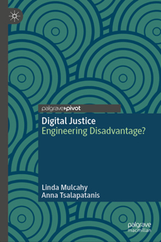 Hardcover Digital Justice: Engineering Disadvantage? Book